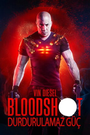 Bloodshot: Durdurulamaz Güç izle (2020)